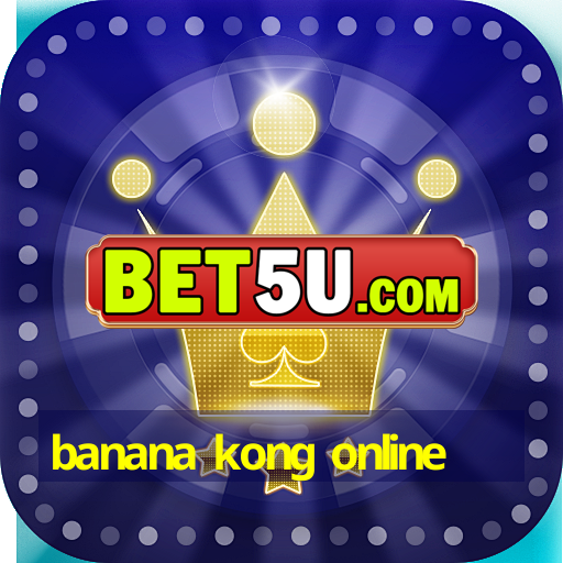 banana kong online